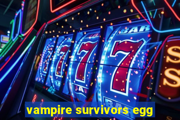 vampire survivors egg